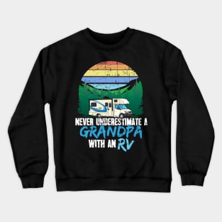 Never Underestimate A Grandpa With An RV Crewneck Sweatshirt